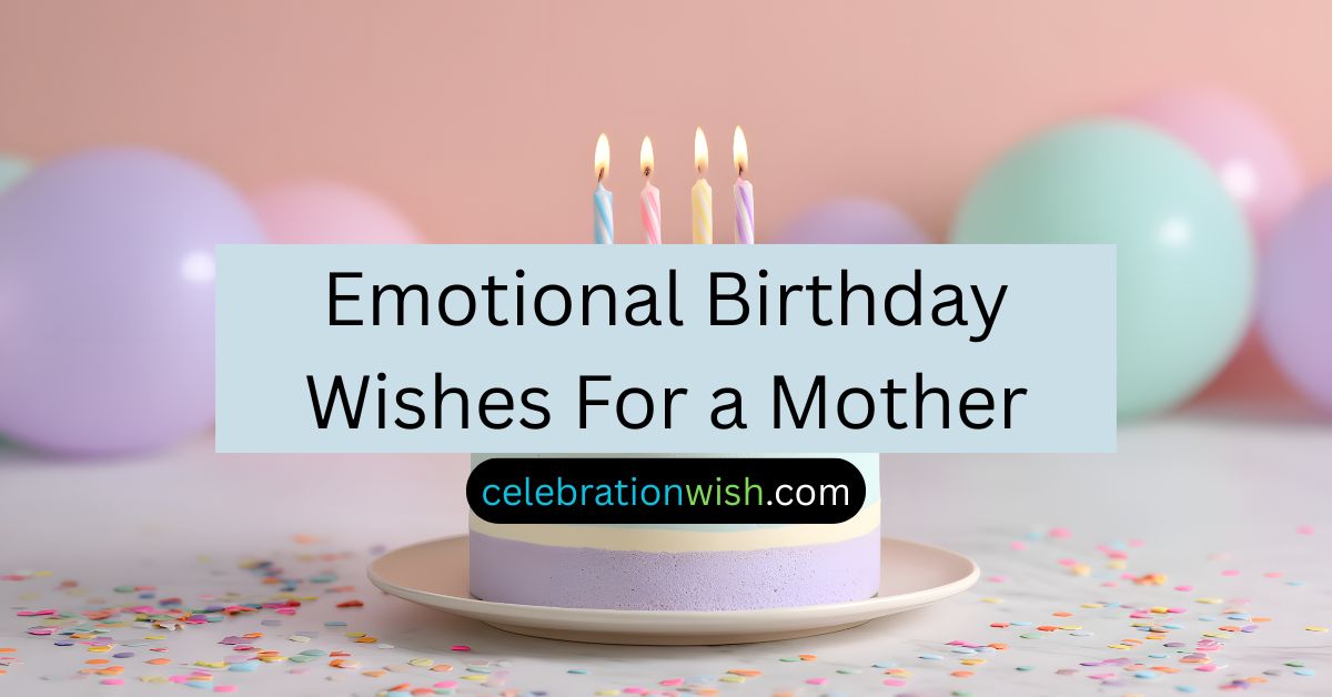Emotional Birthday Wishes For a Mother