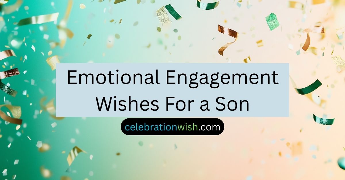 Emotional Engagement Wishes For a Son