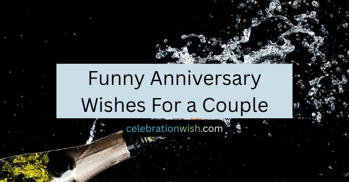 Funny Anniversary Wishes For a Couple