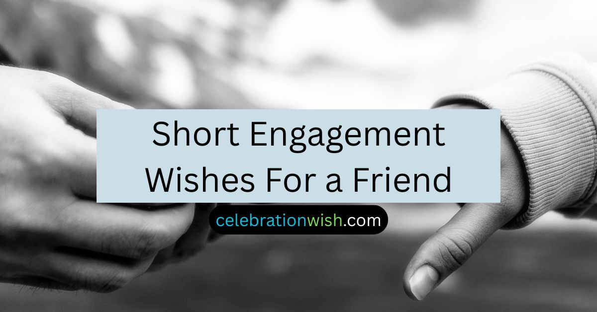 Short Engagement Wishes For a Friend