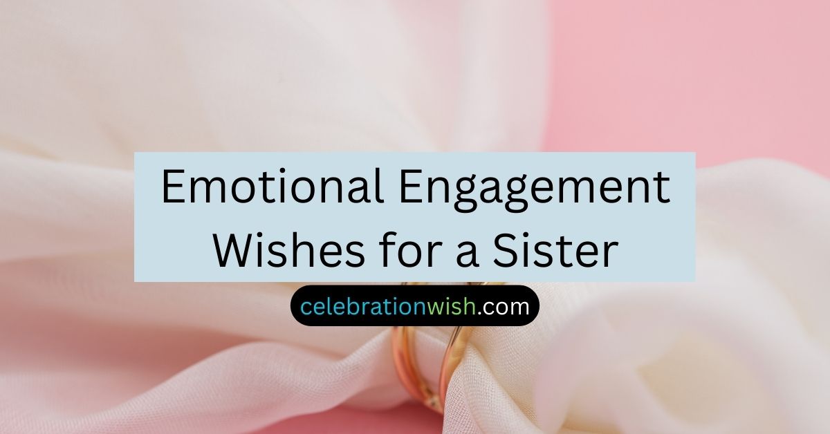 Emotional Engagement Wishes for a Sister