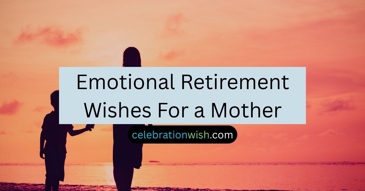 Emotional Retirement Wishes For a Mother