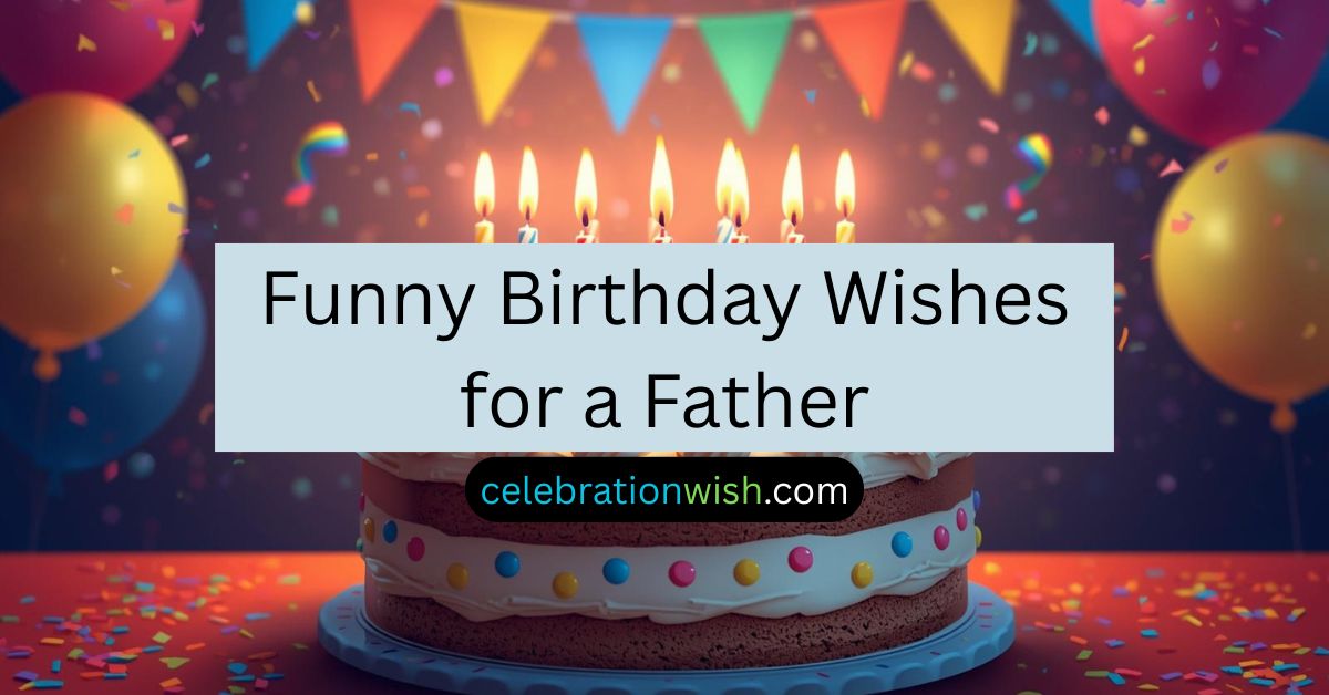 Funny Birthday Wishes for a Father