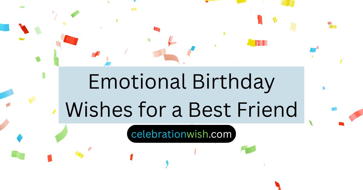 Emotional Birthday Wishes for a Best Friend