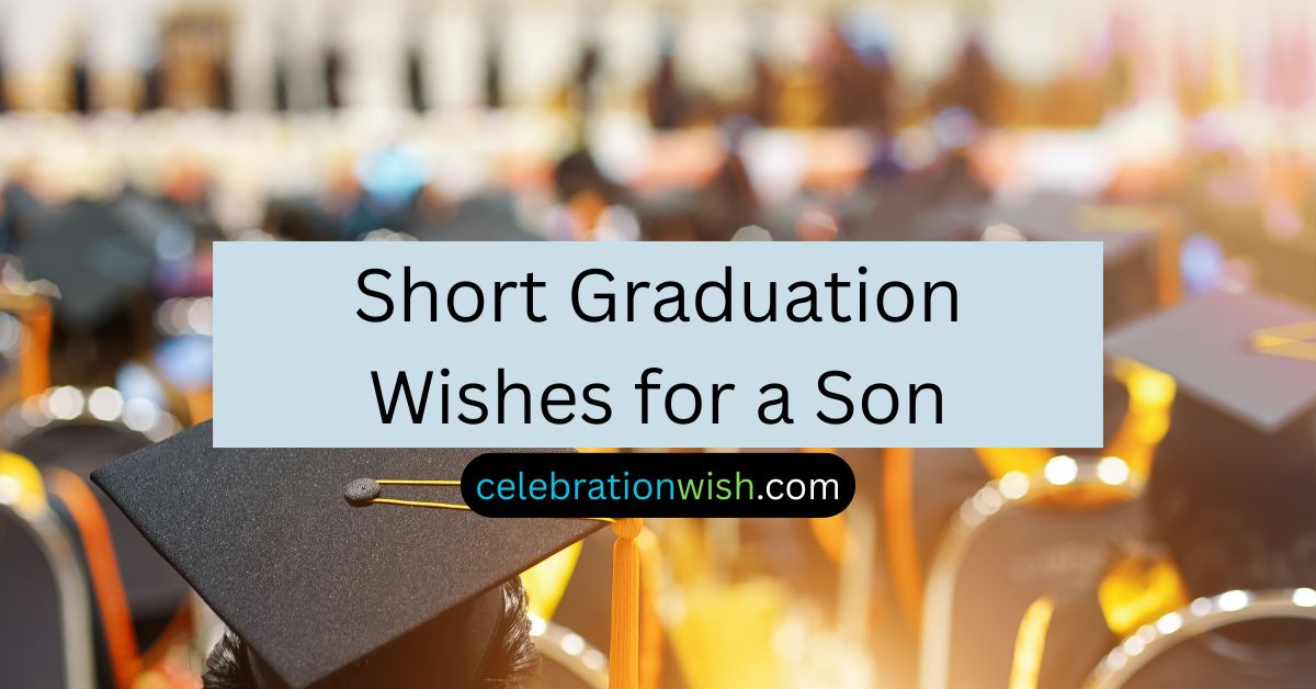 Short Graduation Wishes for a Son
